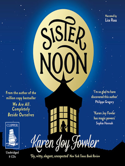 Title details for Sister Noon by Karen Joy Fowler - Available